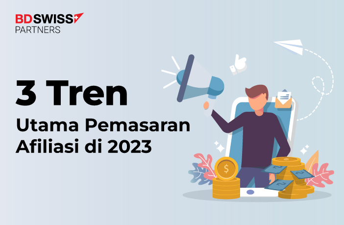 3 Tren Utama Pemasaran Afiliasi Forex di 2023